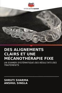 bokomslag Des Alignements Clairs Et Une Mcanothrapie Fixe
