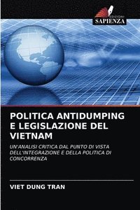 bokomslag Politica Antidumping E Legislazione del Vietnam
