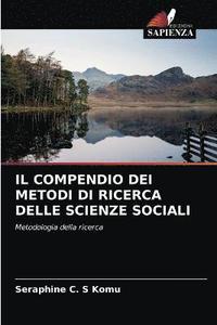 bokomslag Il Compendio Dei Metodi Di Ricerca Delle Scienze Sociali