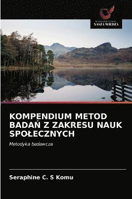 bokomslag Kompendium Metod Bada&#323; Z Zakresu Nauk Spolecznych