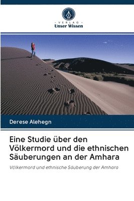 Eine Studie ber den Vlkermord und die ethnischen Suberungen an der Amhara 1