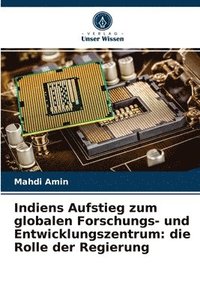 bokomslag Indiens Aufstieg zum globalen Forschungs- und Entwicklungszentrum