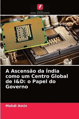 bokomslag A Ascenso da ndia como um Centro Global de I&D