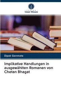 bokomslag Implikative Handlungen in ausgewhlten Romanen von Chetan Bhagat
