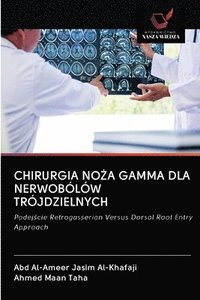 bokomslag Chirurgia No&#379;a Gamma Dla Nerwoblw Trjdzielnych