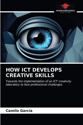 bokomslag How Ict Develops Creative Skills