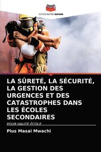 bokomslag La Sret, La Scurit, La Gestion Des Urgences Et Des Catastrophes Dans Les coles Secondaires