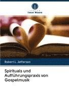 bokomslag Spirituals und Aufführungspraxis von Gospelmusik