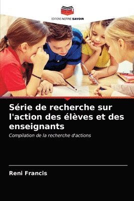 bokomslag Srie de recherche sur l'action des lves et des enseignants