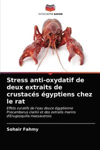 bokomslag Stress anti-oxydatif de deux extraits de crustacs gyptiens chez le rat