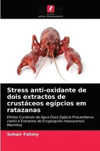 bokomslag Stress anti-oxidante de dois extractos de crustceos egpcios em ratazanas