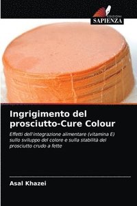 bokomslag Ingrigimento del prosciutto-Cure Colour