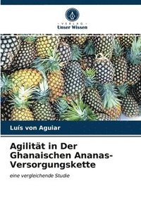 bokomslag Agilitt in Der Ghanaischen Ananas-Versorgungskette