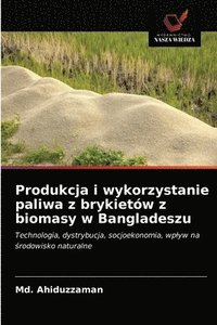 bokomslag Produkcja i wykorzystanie paliwa z brykietw z biomasy w Bangladeszu