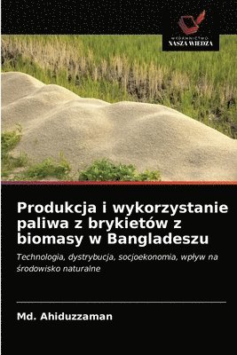 Produkcja i wykorzystanie paliwa z brykietw z biomasy w Bangladeszu 1