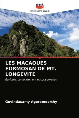 Govindasamy Agoramoorthy - Les Macaques Formosan de Mt. Longevite, Häftad