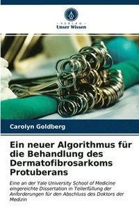 bokomslag Ein neuer Algorithmus fr die Behandlung des Dermatofibrosarkoms Protuberans