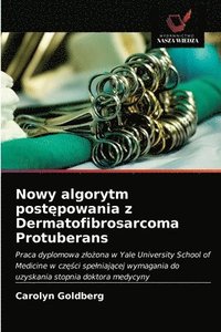 bokomslag Nowy algorytm post&#281;powania z Dermatofibrosarcoma Protuberans