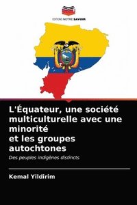 bokomslag L'quateur, une socit multiculturelle avec une minorit et les groupes autochtones