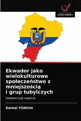 bokomslag Ekwador jako wielokulturowe spolecze&#324;stwo z mniejszo&#347;ci&#261; i grup tubylczych