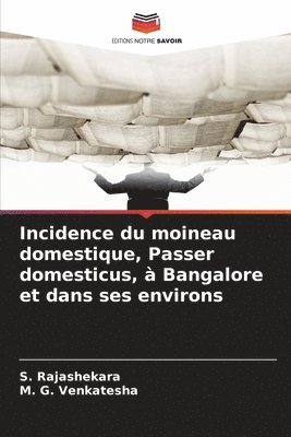 bokomslag Incidence du moineau domestique, Passer domesticus, à Bangalore et dans ses environs