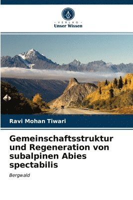 Gemeinschaftsstruktur und Regeneration von subalpinen Abies spectabilis 1