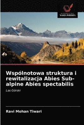 Wsplnotowa struktura i rewitalizacja Abies Sub-alpine Abies spectabilis 1