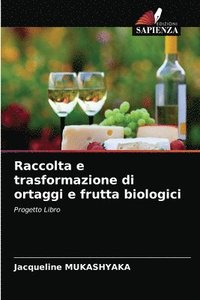 bokomslag Raccolta e trasformazione di ortaggi e frutta biologici