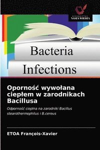 bokomslag Oporno&#347;c wywolana cieplem w zarodnikach Bacillusa