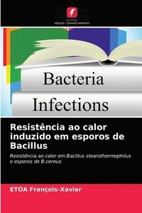 bokomslag Resistncia ao calor induzido em esporos de Bacillus