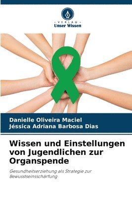 bokomslag Wissen und Einstellungen von Jugendlichen zur Organspende