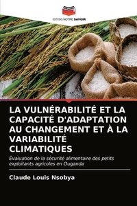 bokomslag La Vulnrabilit Et La Capacit d'Adaptation Au Changement Et  La Variabilit Climatiques