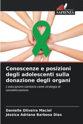 Conoscenze e posizioni degli adolescenti sulla donazione degli organi 1