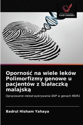 bokomslag Oporno&#347;c na wiele lekw Polimorfizmy genowe u pacjentw z bialaczk&#261; malajsk&#261;