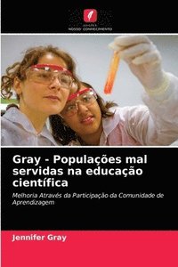 bokomslag Gray - Populaes mal servidas na educao cientfica