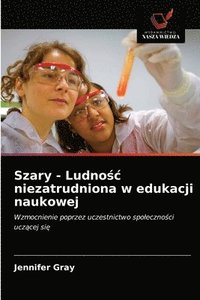 bokomslag Szary - Ludno&#347;c niezatrudniona w edukacji naukowej