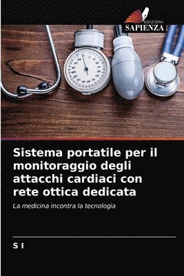 bokomslag Sistema portatile per il monitoraggio degli attacchi cardiaci con rete ottica dedicata