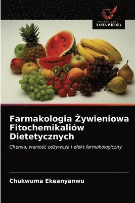 bokomslag Farmakologia &#379;ywieniowa Fitochemikaliw Dietetycznych