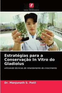 bokomslag Estratgias para a Conservao In Vitro do Gladiolus