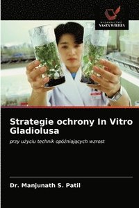 bokomslag Strategie ochrony In Vitro Gladiolusa