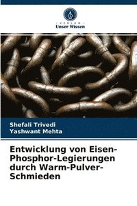 bokomslag Entwicklung von Eisen-Phosphor-Legierungen durch Warm-Pulver-Schmieden