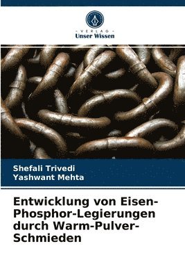 Entwicklung von Eisen-Phosphor-Legierungen durch Warm-Pulver-Schmieden 1