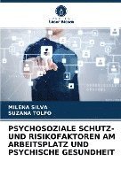 bokomslag PSYCHOSOZIALE SCHUTZ- UND RISIKOFAKTOREN AM ARBEITSPLATZ UND PSYCHISCHE GESUNDHEIT