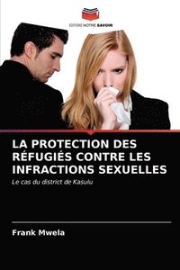 bokomslag La Protection Des Rfugis Contre Les Infractions Sexuelles