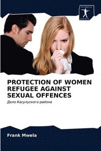 bokomslag Protection of Women Refugee Against Sexual Offences