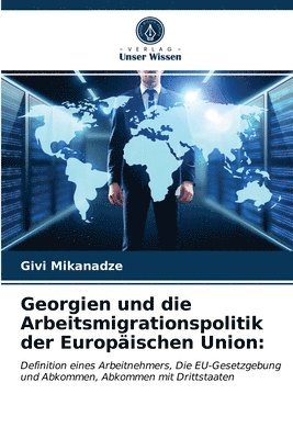 Georgien und die Arbeitsmigrationspolitik der Europischen Union 1