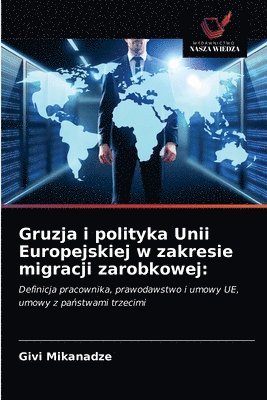 Gruzja i polityka Unii Europejskiej w zakresie migracji zarobkowej 1