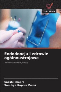 bokomslag Endodoncja i zdrowie ogólnoustrojowe