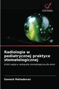 bokomslag Radiologia w pediatrycznej praktyce stomatologicznej