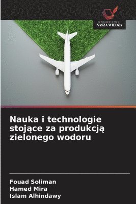 bokomslag Nauka i technologie stoj&#261;ce za produkcj&#261; zielonego wodoru